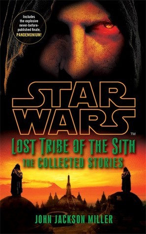 Book cover of Star Wars: Lost Tribe Of The Sith: The Collected Stories by John Jackson Miller