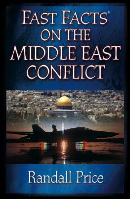 Book cover of Fast Facts On The Middle East Conflict by Randall Price