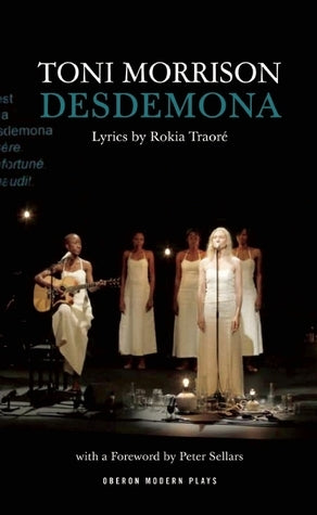 Book cover of Desdemona by Toni Morrison, Peter Sellars (Foreword), Rokia Traoré (Creator)
