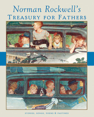Book cover of Norman Rockwell's Treasury For Fathers by Norman Rockwell, Susan Homer (Ed.)
