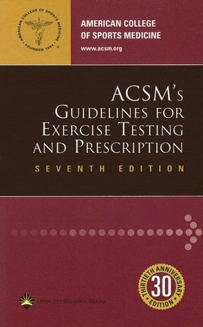 Book cover of ACSM's Guidelines For Exercise Testing And Prescription by American College of Sports Medicine