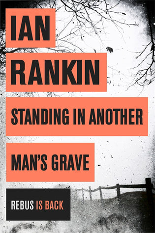 Book cover of Standing In Another Man's Grave by Ian Rankin