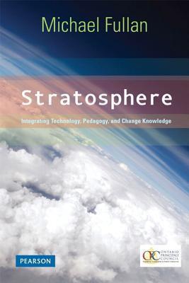 Book cover of Stratosphere: Integrating Technology, Pedagogy, and Change Knowledge by Michael Fullan