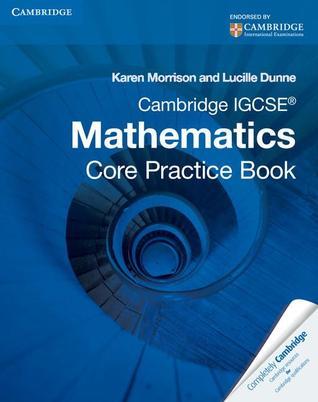Book cover of Cambridge Igcse Core Mathematics Practice Book by Karen   Morrison, Lucille Dunne