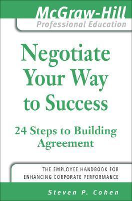 Book cover of Negotiate Your Way To Success by Steven  Cohen