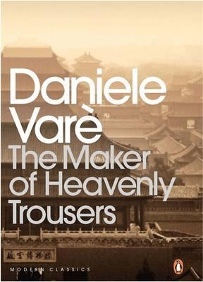 Book cover of The Maker Of Heavenly Trousers by Daniele Varè, Frances Wood (Introduction)