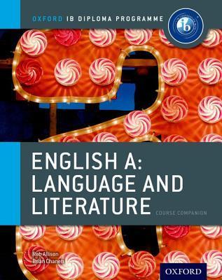 Book cover of Ib English A Language & Literature: Course Book: Oxford Ib Diploma Program by Rob Allison, Brian Chanen