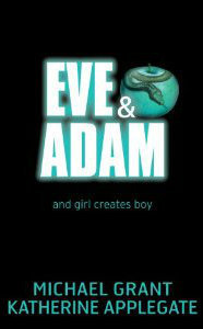 Book cover of Eve & Adam by Michael  Grant, Katherine Applegate
