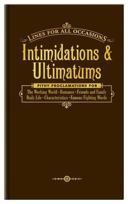 Book cover of Intimidations & Ultimatums For All Occasions by Knock Knock