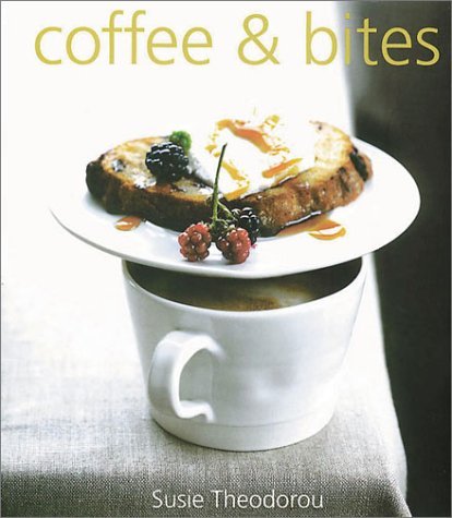 Book cover of Coffee And Bites by Susie Theodorou