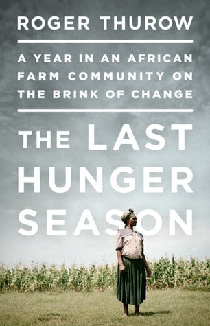 Book cover of The Last Hunger Season by Roger Thurow