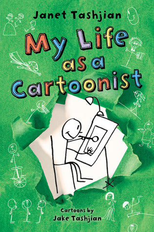 Book cover of My Life As A Cartoonist by Janet Tashjian, Jake Tashjian (Illus.)