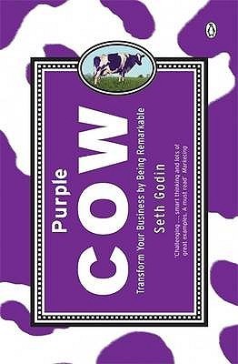 Book cover of Purple Cow: Transform Your Business By Being Remarkable by Seth Godin