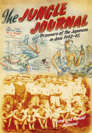 Book cover of Jungle Journal: Prisoners Of The Japanese In Java 1942 - 1945 by Ronald   Williams, Frank Williams
