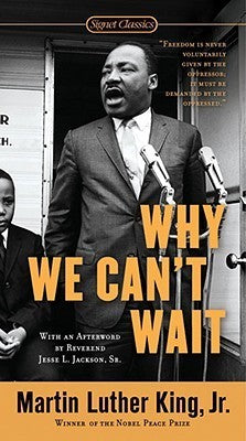 Book cover of Why We Can'T Wait by Martin Luther King Jr., Jesse Jackson (Afterword)