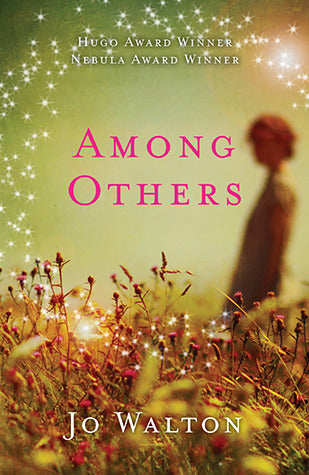Book cover of Among Others by Jo Walton