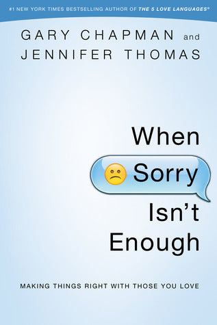 Book cover of When Sorry Isn't Enough: Making Things Right With Those You Love by Gary Chapman, Jennifer M. Thomas