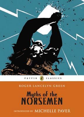 Book cover of Myths of the Norsemen by Roger Lancelyn Green, Michelle Paver (Introduction)