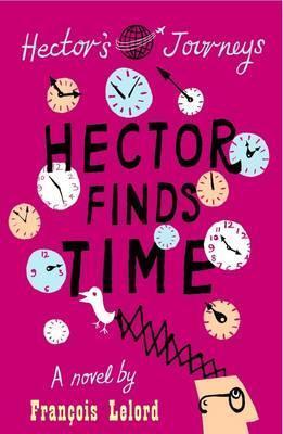 Book cover of Hector Finds Time by François Lelord