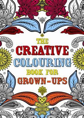 Book cover of The Creative Colouring Book For Grown-Ups by Michael O'Mara