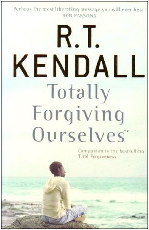 Book cover of Totally Forgiving Ourselves by R.T. Kendall