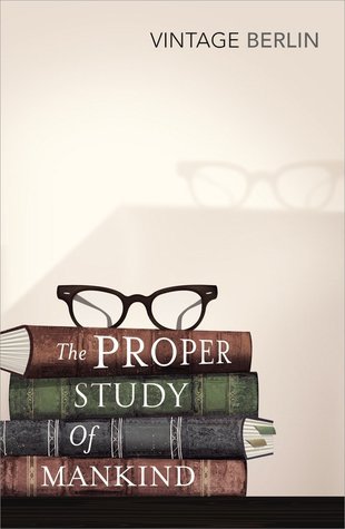 Book cover of The Proper Study of Mankind: An Anthology of Essays by Isaiah Berlin, Andrew Marr (Introduction)
