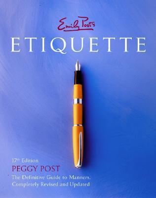 Book cover of Emily Post'S Etiquette by Peggy Post, Emily Post