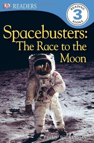 Book cover of DK Readers L3: Spacebusters: The Race to the Moon by Philip Wilkinson