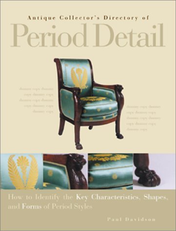 Book cover of Antique Collector's Directory of Period Detail: How to Identify the Key Characteristics, Shapes, and Forms of Period Styles by Deborah Lambert