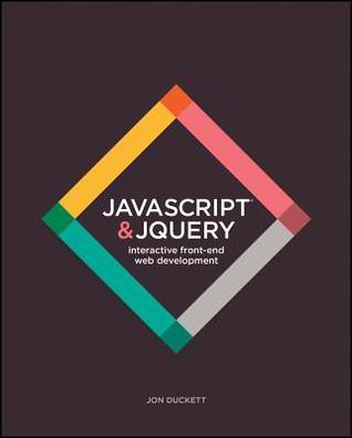 Book cover of JavaScript And jQuery: Interactive Front-End Web Development by Jon Duckett