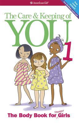 Book cover of The Care And Keeping Of You 1: The Body Book For Younger Girls by Valorie Schaefer, Josée Masse (Illus.)
