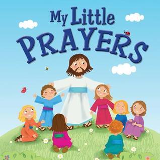Book cover of My Little Prayers by Karen Williamson, Amanda Enright (Illus.)