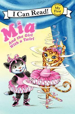 Book cover of Mia And The Girl With A Twirl by Robin Farley, Olga Ivanov (Illus.), Aleksey Ivanov (Illus.)
