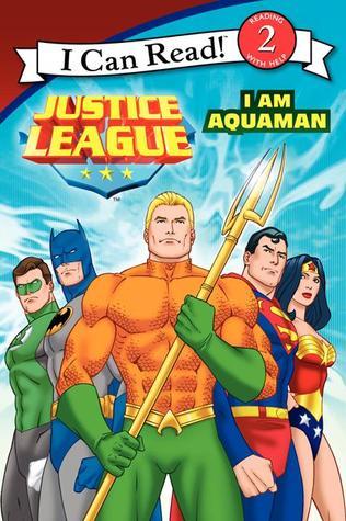 Book cover of Justice League Classic: I Am Aquaman by Kirsten Mayer, Andy     Smith (Illustrations)