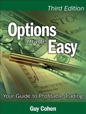 Book cover of Options Made Easy: Your Guide To Profitable Trading by Guy Cohen