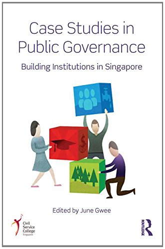 Book cover of Case Studies In Public Governance: Building Institutions In Singapore by June Gwee (Ed.)