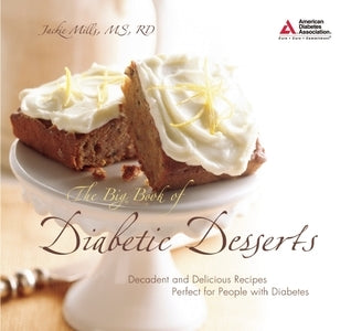 Book cover of The Big Book Of Diabetic Desserts by Jackie Mills M.S.