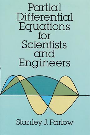 Book cover of Partial Differential Equations For Scientists And Engineers by Stanley J. Farlow