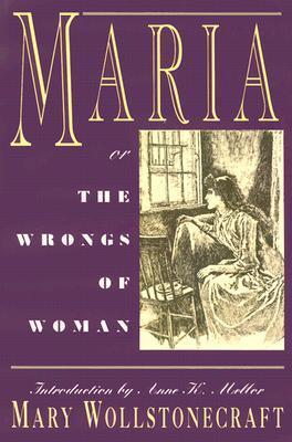 Book cover of Maria: Or, The Wrongs of Woman by Mary Wollstonecraft