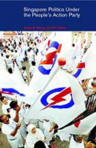 Book cover of Singapore Politics Under The People's Action Party by Diane K. Mauzy, R.S. Milne