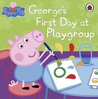Book cover of Georges First Day At Playgroup by Neville Astley, Mark  Baker