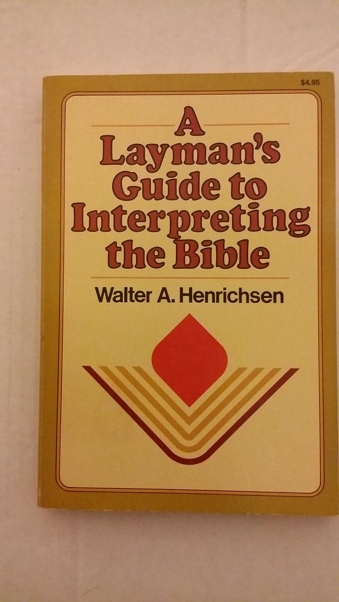 Book cover of A Layman's Guide To Interpreting The Bible by Walter A. Henrichsen