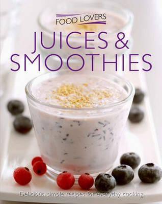 Book cover of Juices And Smoothies by Croxley Green Atlantic Publishing