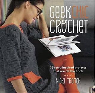 Book cover of Geek Chic Crochet by Nicki Trench
