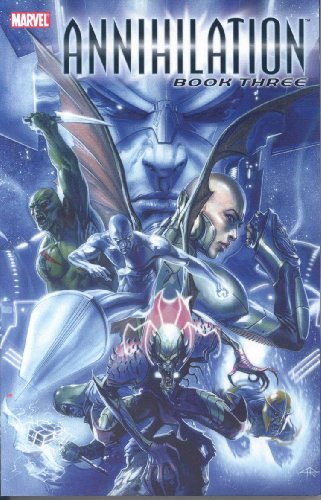Book cover of Annihilation, Book Three by Keith Giffen, Stuart Moore (Text), Andrea Di Vito (Illus.), Giuseppe Camuncoli (Illus.), Mike McKone (Illus.), Scott Koblish (Illus.)