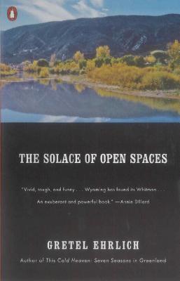 Book cover of The Solace of Open Spaces by Gretel Ehrlich