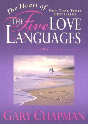 Book cover of The Heart of the 5 Love Languages by Gary Chapman