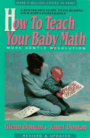 Book cover of How To Teach Your Baby Math by Glenn  Doman, Janet Doman