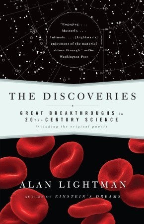 Book cover of The Discoveries: Great Breakthroughs In 20th-Century Science, Including The Original Papers by Alan Lightman