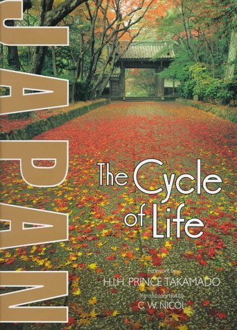 Book cover of Japan: The Cycle Of Life by H.I.H. Prince Takamado (Foreword), C. W. Nicol (Introduction)